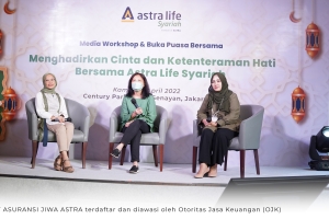 Tingkatkan Literasi Asuransi Jiwa Syariah,  Astra Life Hadirkan Media Workshop Asuransi Jiwa Syariah