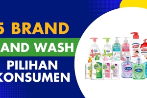 Rekomendasi Merek Hand Wash Terbaik Pilihan Konsumen