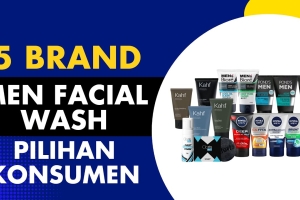 Rekomendasi Merek Men Facial Wash Pilihan Konsumen