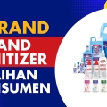 Rekomendasi Merek Hand Sanitizer Terbaik Pilihan Konsumen