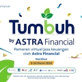 Astra Financial Hadirkan Festival Layanan Keuangan Digital, TUMBUH by Astra Financial